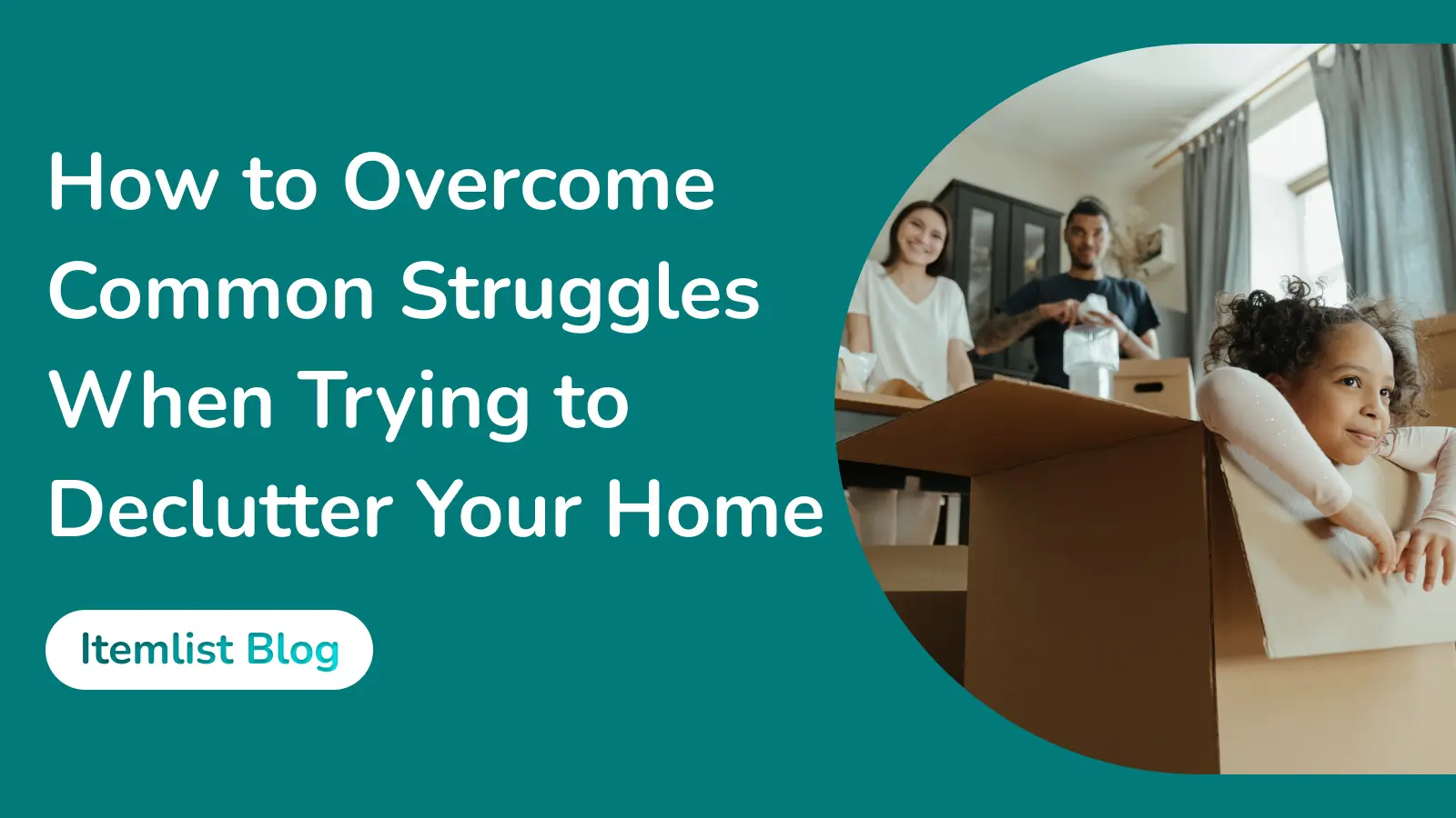How to Overcome Common Struggles When Trying to Declutter Your Home (Tips and Tricks)