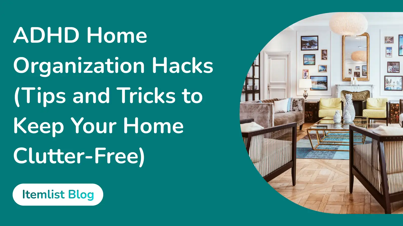 ADHD Home Organization Hacks (Tips and Tricks to Keep Your Home Clutter-Free)