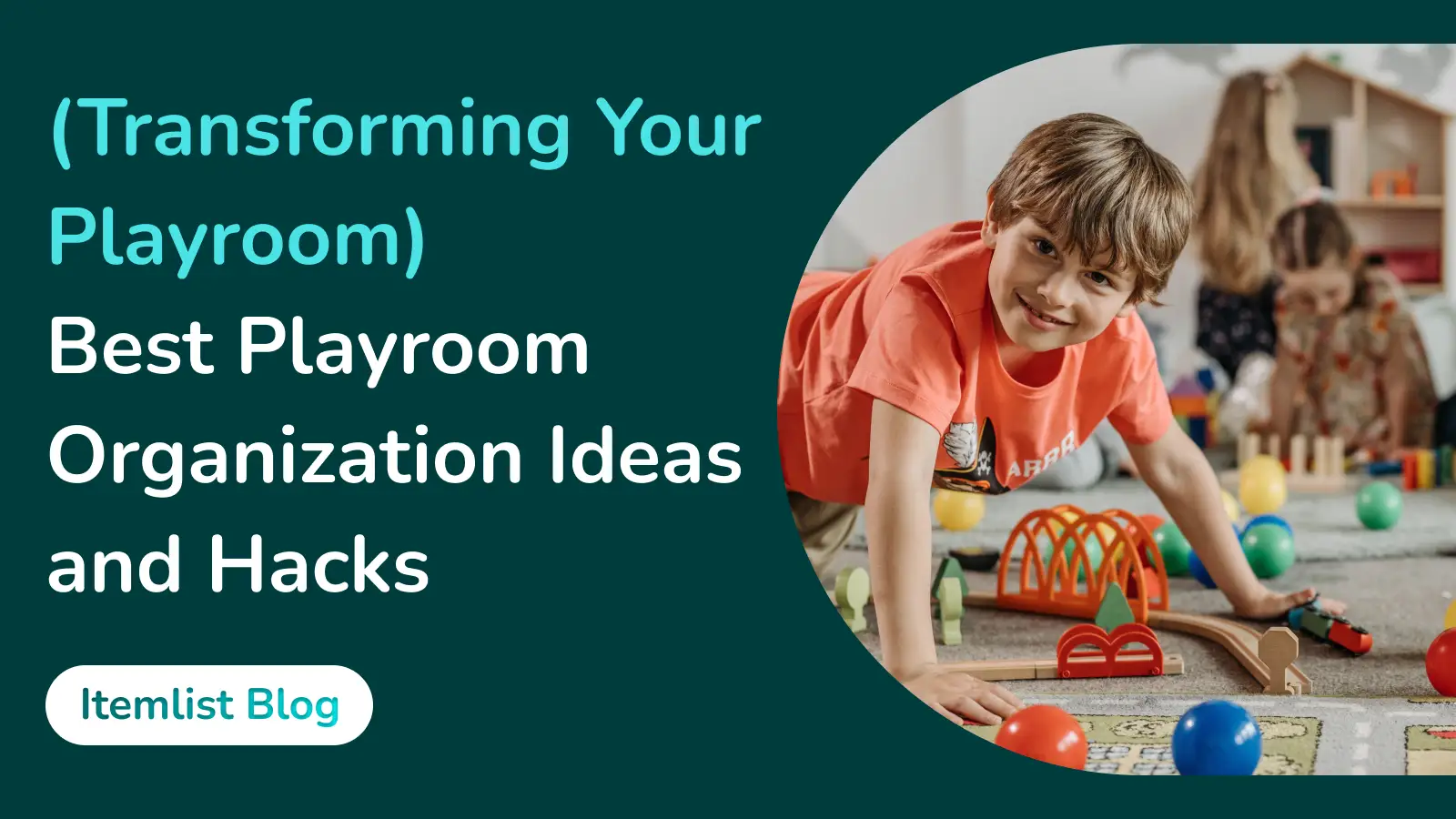 (Transforming Your Playroom) Best Playroom Organization Ideas and Hacks